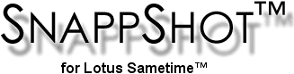SnappShot™ 3.0 for Lotus Sametime™